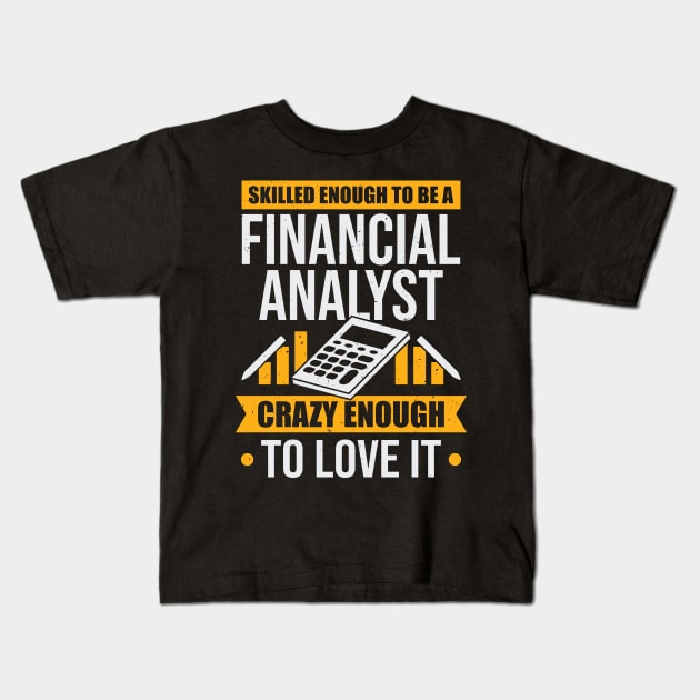 Finance Job Financial Analyst Gift Kids T-Shirt by Dolde08